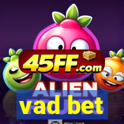 vad bet